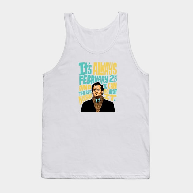 Groundhog Day It’s Always February 2nd Tank Top by asheribtllo